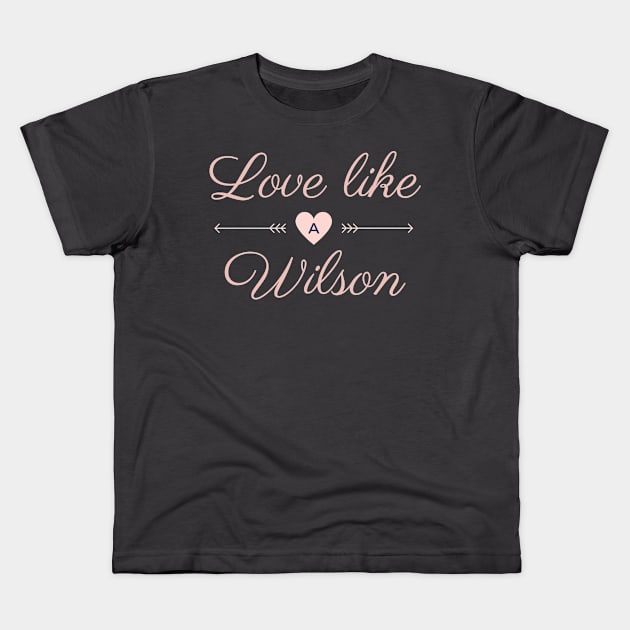Live Like a Wilson Kids T-Shirt by cwgrayauthor